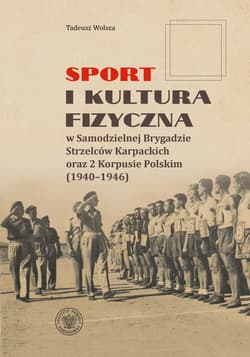 Sport i kultura fizyczna w Samodzielnej Brygadzie - Tadeusz Wolsza