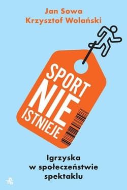Sport nie istnieje - Krzysztof Wolański