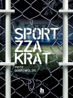Sport zza krat - Dobrowolski Piotr