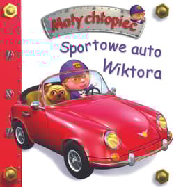 Sportowe auto Wiktora. Mały chłopiec - Opracowanie Zbiorowe