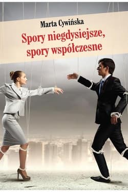 Spory niegdysiejsze, spory współczesne - Marta Cywińska