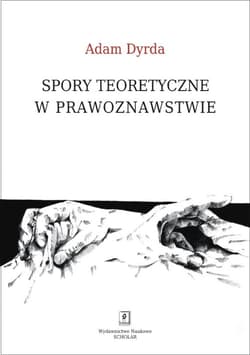 Spory teoretyczne w prawoznawstwie - ebook