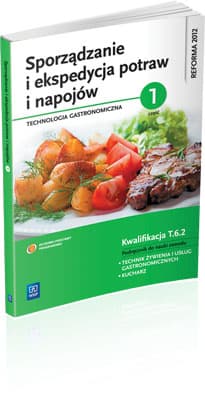 Sporządzanie i ekspedycja potraw i napojów Technologia gastronomiczna część 1 Podręcznik Technikum - Anna Kmiołek