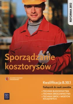 Sporządzanie kosztorysów Podręcznik do nauki zawodów z płytą CD Kwalifikacja B.30.1. - Maj Tadeusz