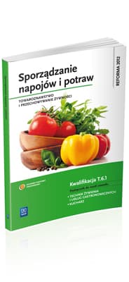 Sporządzanie napojów i potraw Towaroznawstwo i przechowywanie żywności Podręcznik do nauki zawodu Technik żywienia i usług gastronomicznych, Kucharz. Kwalifikacja T.6.1 - Anna Kmiołek