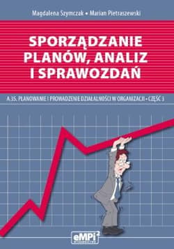 Sporządzanie planów analiz i sprawozdań A.35 Podręcznik Część 3 Szkoła ponadgimnazjalna - Szymczak Magdalena