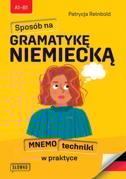 Sposób na GRAMATYKĘ NIEMIECKĄ. Mnemotechniki w praktyce - Patrycja Reinbold