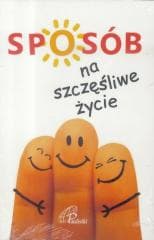 Sposób na szczęśliwe życie - Praca zbiorowa