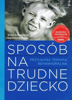 Sposób na trudne dziecko - Kołakowski Artur, Pisula Agnieszka
