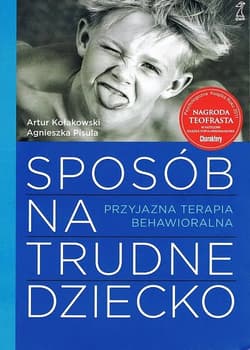 Sposób na trudne dziecko. - ebook - Kołakowski Artur, Pisula Agnieszka