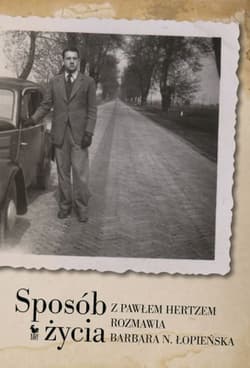 Sposób życia. Z Pawłem Hertzem rozmawia Barbara N. Łopieńska - Łopieńska Barbara, Paweł  Hertz