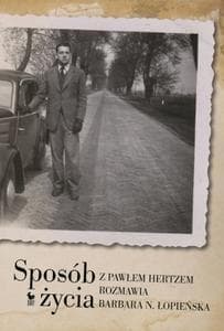 Sposób życia. Z Pawłem Hertzem rozmawia Barbara N. Łopieńska - Łopieńska Barbara, Paweł  Hertz