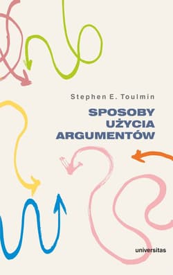 Sposoby użycia argumentów - Toulmin Stephen E.