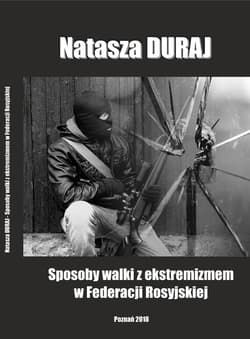 Sposoby walki z ekstremizmem w Federacji Rosyjskiej - Duraj Natasza