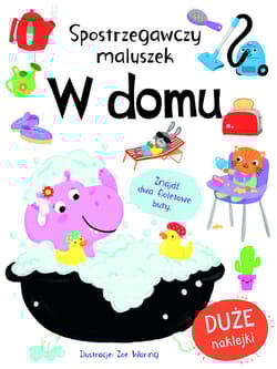 Spostrzegawczy maluszek W domu - Praca zbiorowa