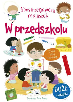 Spostrzegawczy maluszek. W przedszkolu - Becky Miles