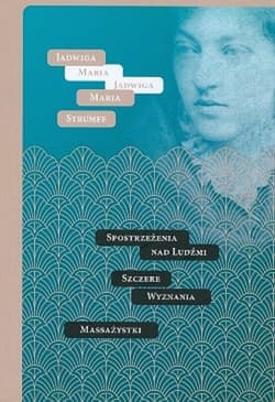 Spostrzeżenia nad Ludźmi Szczere wyznania Massażystki - Strumff Jadwiga Maria