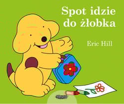 Spot idzie do żłobka - Eric Hill