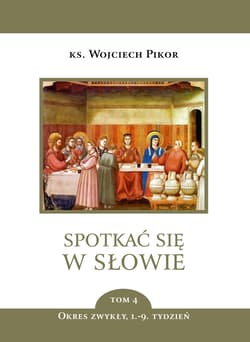 Spotkać się w Słowie. Okres zwykły, 1.-9. tydzień - tom 4 - ebook - Wojciech Pikor