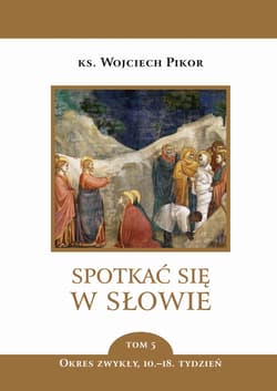 Spotkać się w słowie. Tom 5 - Wojciech Pikor
