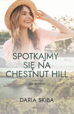 Spotkajmy się na Chestnut Hill Tom 1 - Daria Skiba