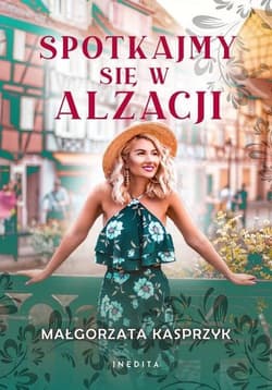 Spotkajmy się w Alzacji - Kasprzyk Małgorzata