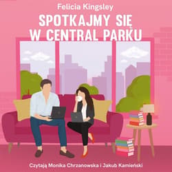 Spotkajmy się w Central Parku - audiobook - Felicia Kingsley