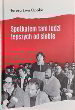 Spotkałem tam ludzi lepszych od siebie