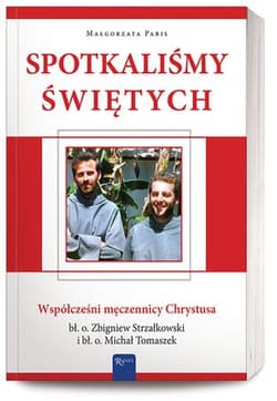 Spotkaliśmy świętych współcześni męczennicy Chrystusa z płytą CD - Małgorzata Pabias