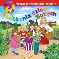 Spotkania dzieci Bożych Podręcznik do religii dla dziecka pięcioletniego