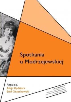 Spotkania u Modrzejewskiej - Emil Orzechowski