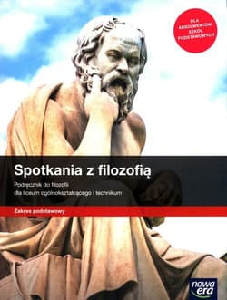 Spotkania z filozofią Podręcznik Zakres podstawowy Liceum technikum