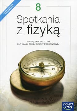 Spotkania z fizyką 8 Podręcznik Szkoła podstawowa - Francuz-Ornat Grażyna, Teresa Kulawik, Nowotny-Różańska Maria