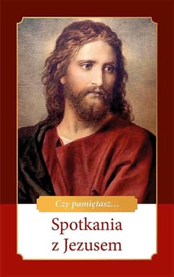 Spotkania z Jezusem - Praca zbiorowa