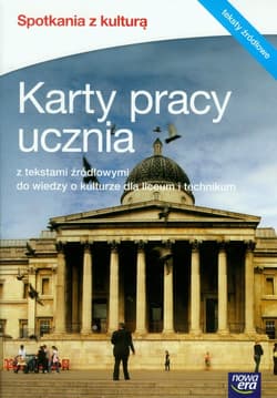 Spotkania z kulturą Karty pracy ucznia z tekstami źródłowymi do wiedzy o kulturze dla liceum i technikum - Niewiadomska Magdalena