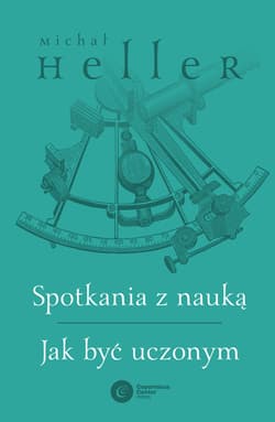 Spotkania z nauką. Jak być uczonym - ebook - Michał Heller