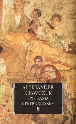 Spotkania z Petroniuszem - ebook - Aleksander Krawczuk