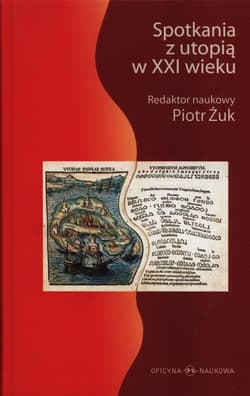 Spotkania z utopią XXI wieku - Piotr Żuk