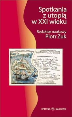 Spotkania z utopią XXI wieku - Piotr Żuk