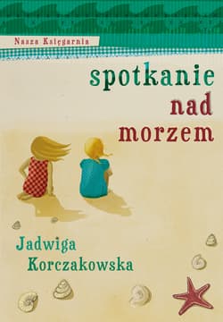 Spotkanie nad morzem wyd. 2024 - Jadwiga Korczakowska