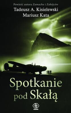 Spotkanie pod Skałą - Tadeusz A. Kisielewski, Mariusz Kata
