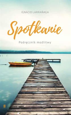 Spotkanie Podręcznik modlitwy - Ignacio Larranaga