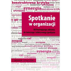 Spotkanie w organizacji Od frustrującego zebrania, do twórczego i efektywnego spotkania