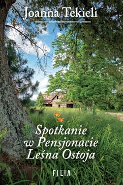 Spotkanie w Pensjonacie Leśna Ostoja - Joanna  Tekieli