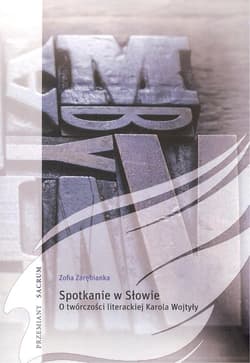 Spotkanie w Słowie O twórczości literackiej Karola Wojtyły - Zofia Zarębianka