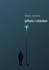Spotkanie z Człowiekim - Adam Jarmula