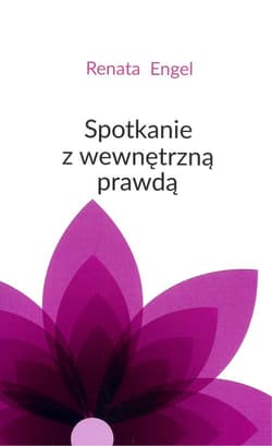 Spotkanie z wewnętrzną prawdą - Engel Renata