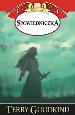 Spowiedniczka - Terry Goodkind