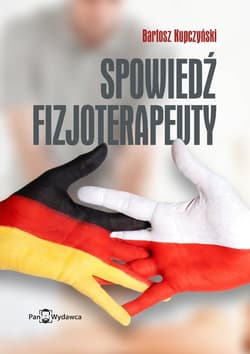 Spowiedź fizjoterapeuty - ebook - Kupczyński Bartosz