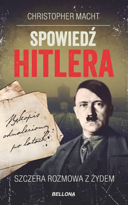Spowiedź Hitlera Szczera rozmowa z Żydem - Christopher Macht